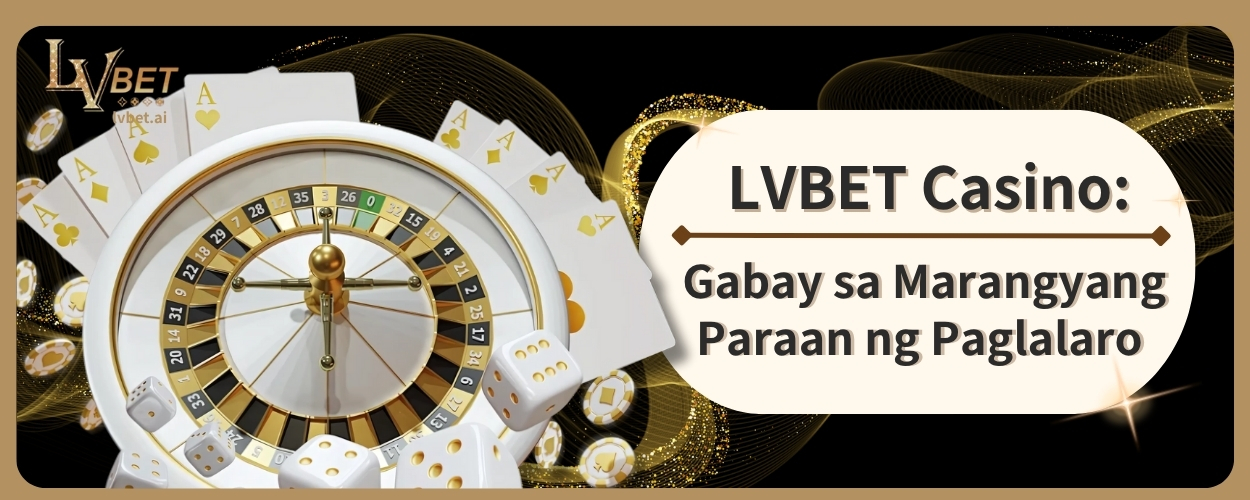 LVBET Casino: Gabay sa Marangyang Paraan ng Paglalaro