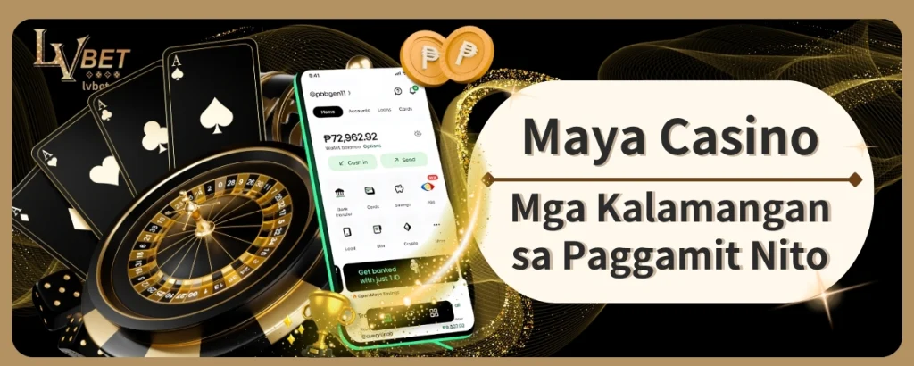 Maya Casino – Mga Kalamangan sa Paggamit Nito sa LVBET