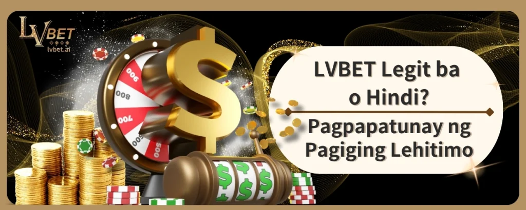 LVBET Legit ba o Hindi? Pagpapatunay ng Pagiging Lehitimo