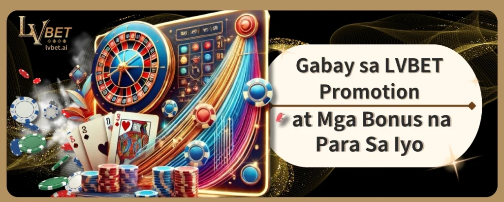 Gabay sa LVBET Promotion at Mga Bonus na Para Sa Iyo