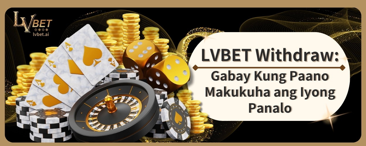 LVBET Withdraw: Gabay Kung Paano Makukuha ang Iyong Panalo