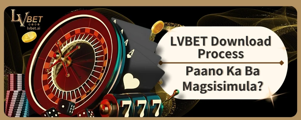 LVBET Download Process, Paano Ka Ba Magsisimula?