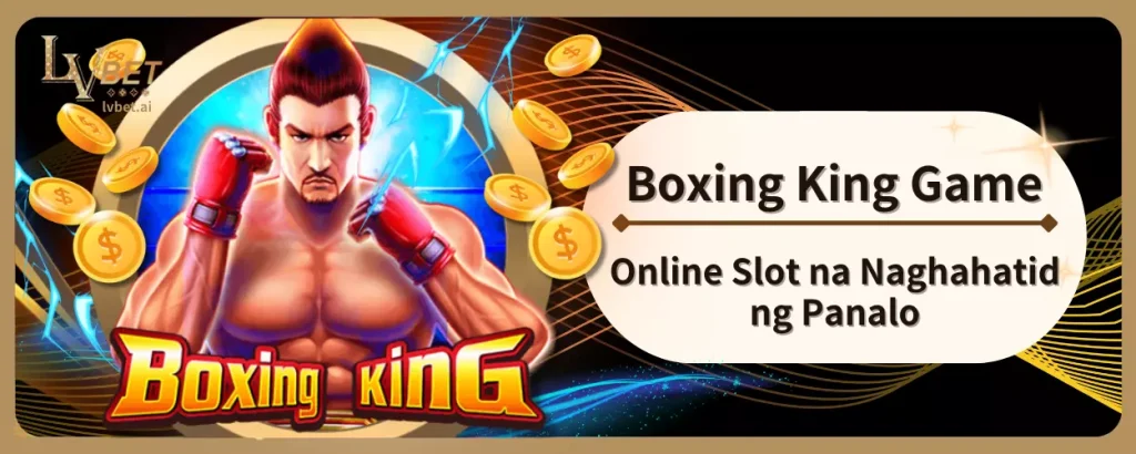 Boxing King Game: Online Slot na Naghahatid ng Panalo
