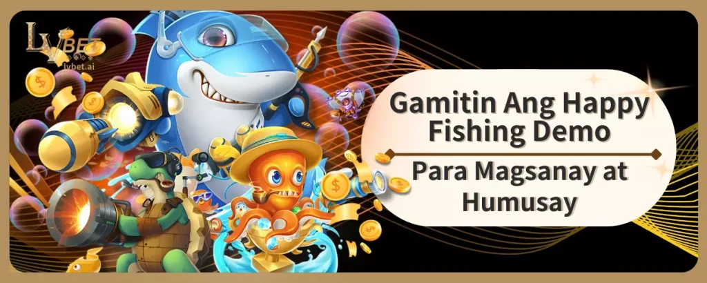 Gamitin Ang Happy Fishing Demo Para Magsanay at Humusay