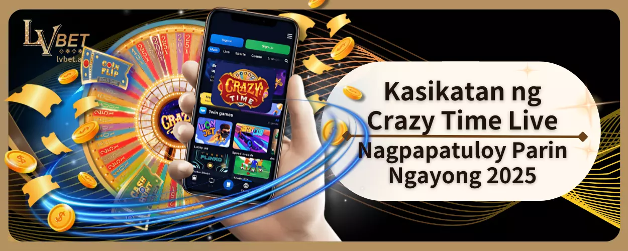 Kasikatan ng Crazy Time Live Nagpapatuloy Parin Ngayong 2025