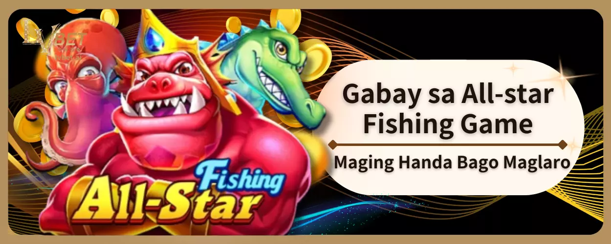 Gabay sa All-star Fishing Game: Maging Handa Bago Maglaro