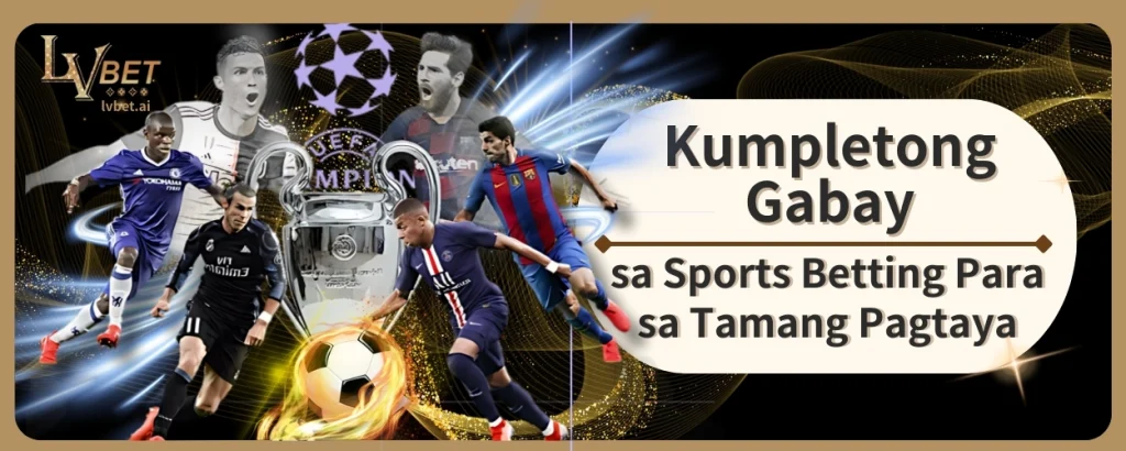 Kumpletong Gabay sa Sports Betting Para sa Tamang Pagtaya