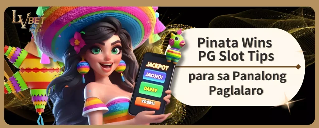 Pinata Wins PG Slot Tips para sa Panalong Paglalaro