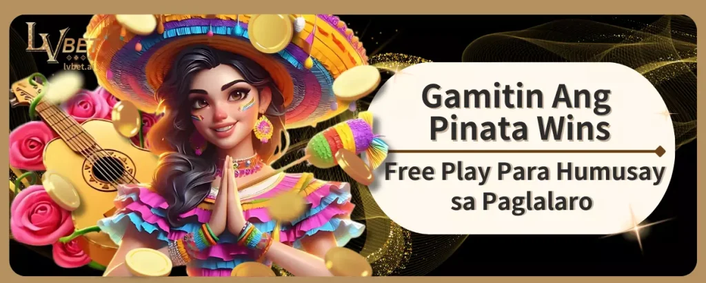 Gamitin Ang Pinata Wins Free Play Para Humusay sa Paglalaro