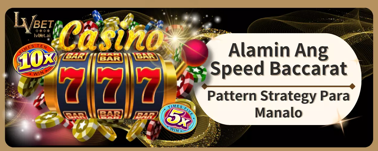 Alamin Ang Speed Baccarat Pattern Strategy Para Manalo