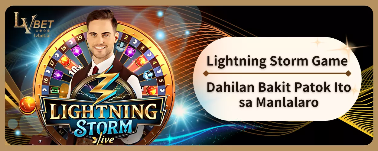 Lightning Storm Game: Dahilan Bakit Patok Ito sa Manlalaro