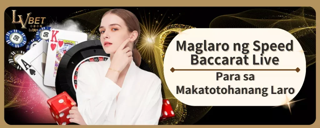 Maglaro ng Speed Baccarat Live Para sa Makatotohanang Laro
