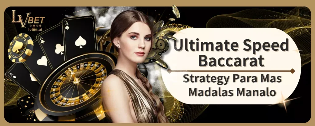 Ultimate Speed Baccarat Strategy Para Mas Madalas Manalo
