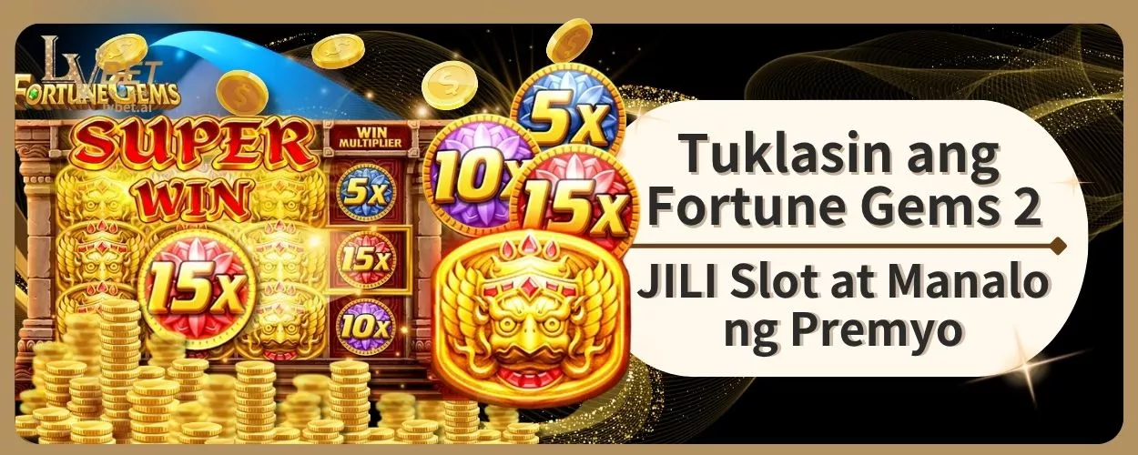 Tuklasin ang Fortune Gems 2 JILI Slot at Manalo ng Premyo