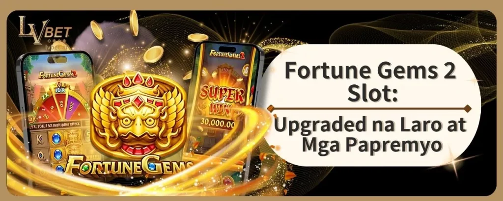 Fortune Gems 2 Slot: Upgraded na Laro at Mga Papremyo