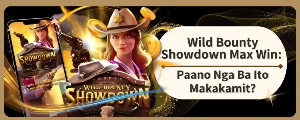 Wild Bounty Showdown Max Win: Paano Nga Ba Ito Makakamit?
