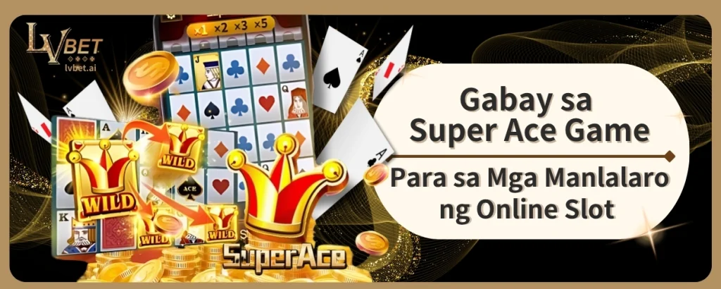 Gabay sa Super Ace Game Para sa Mga Manlalaro ng Online Slot