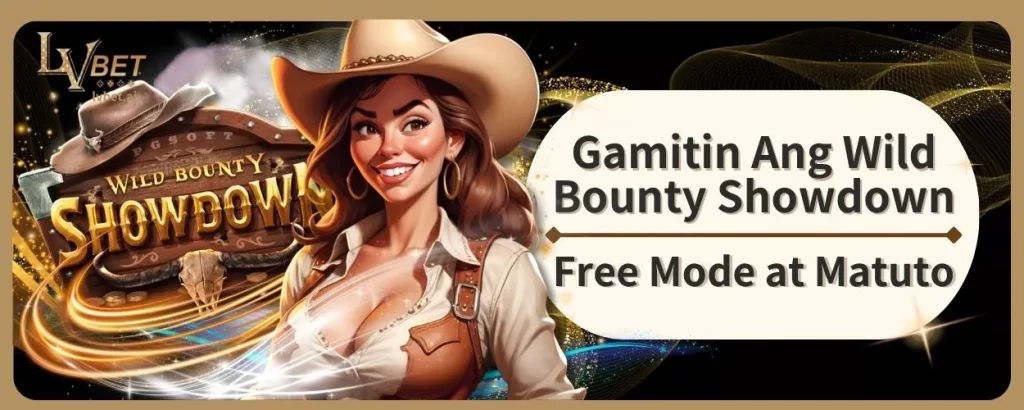 Gamitin Ang Wild Bounty Showdown Free Mode at Matuto