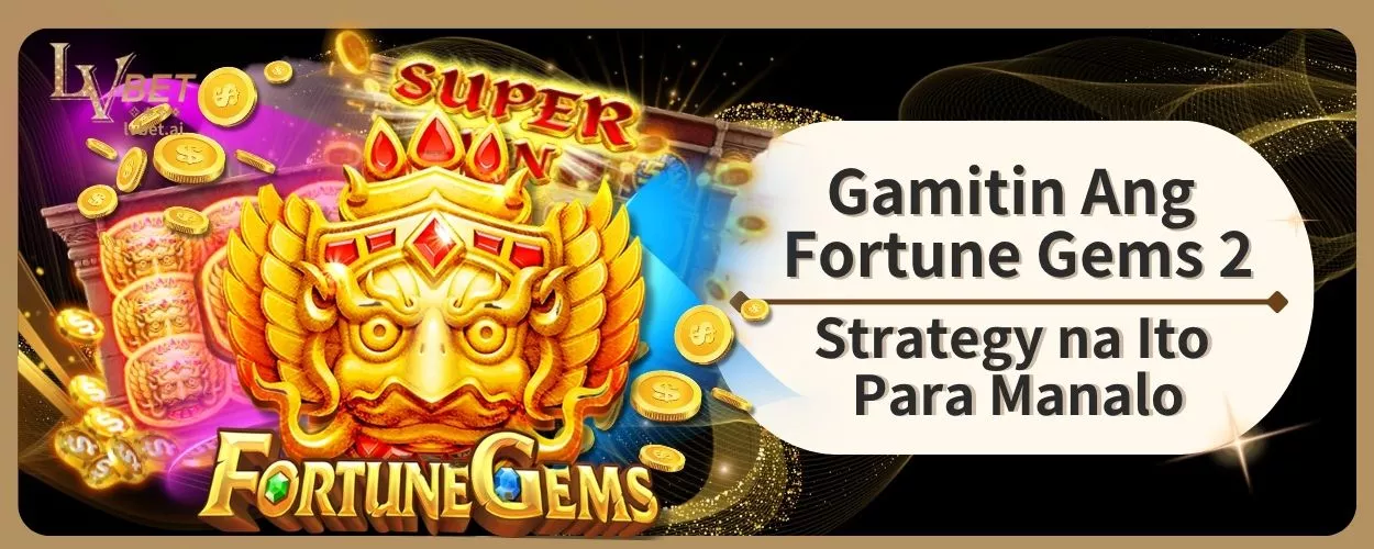 Gamitin Ang Fortune Gems 2 Strategy na Ito Para Manalo