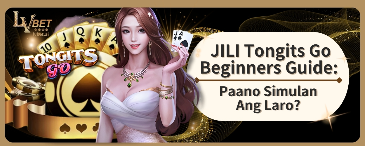 JILI Tongits Go Beginners Guide: Paano Simulan Ang Laro?