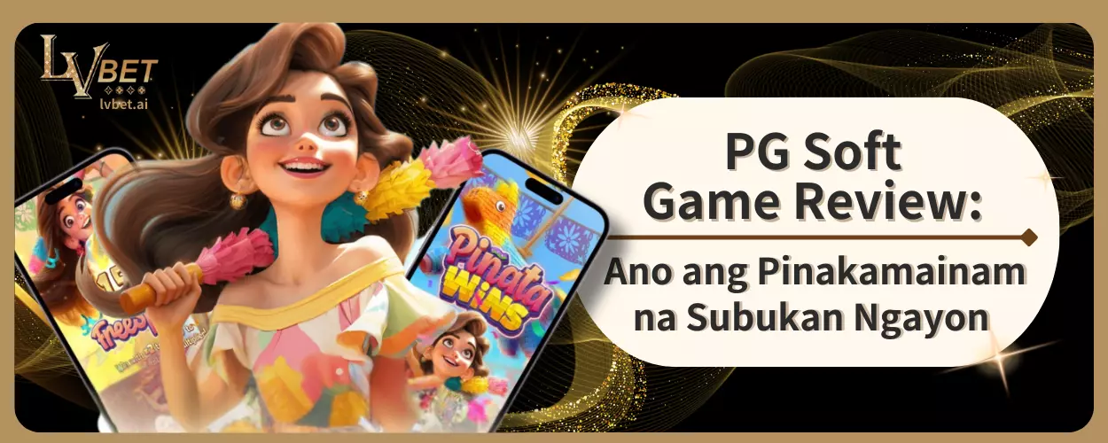 PG Soft Game Review: Ano ang Pinakamainam na Subukan Ngayon?
