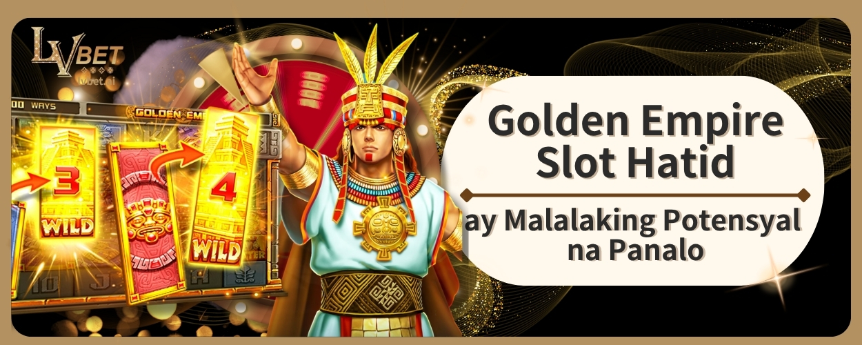 Golden Empire Slot Hatid ay Malalaking Potensyal na Panalo