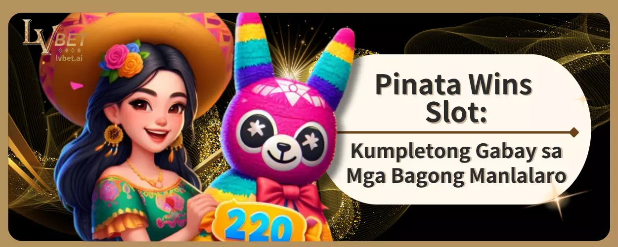Pinata Wins Slot: Kumpletong Gabay sa Mga Bagong Manlalaro