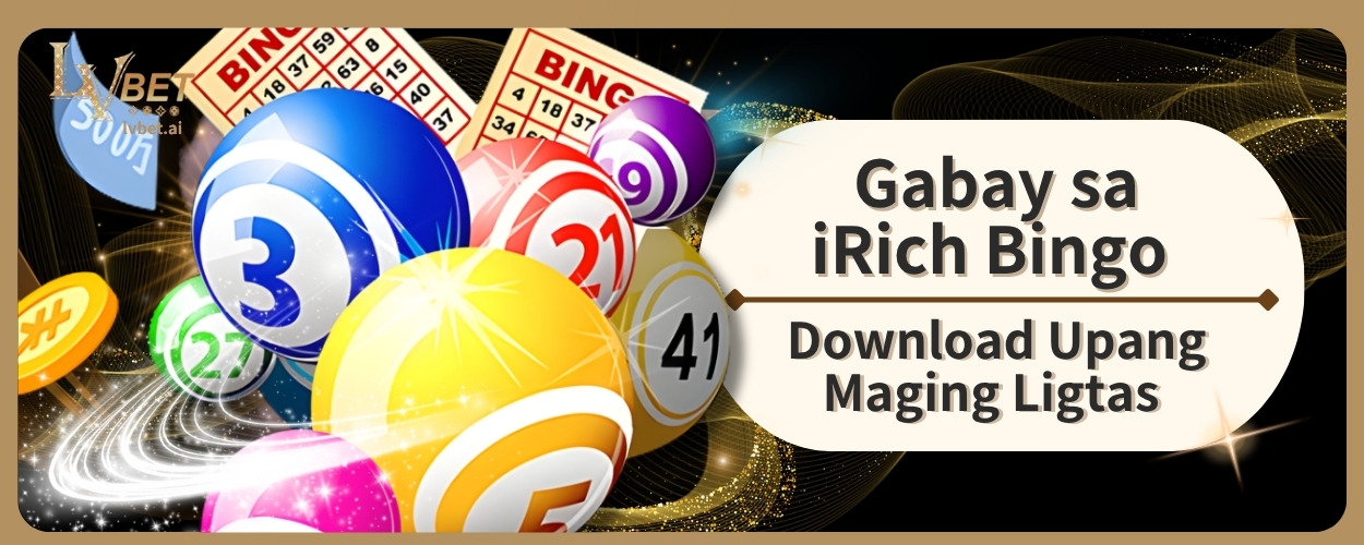 Gabay sa iRich Bingo Download Upang Maging Ligtas 