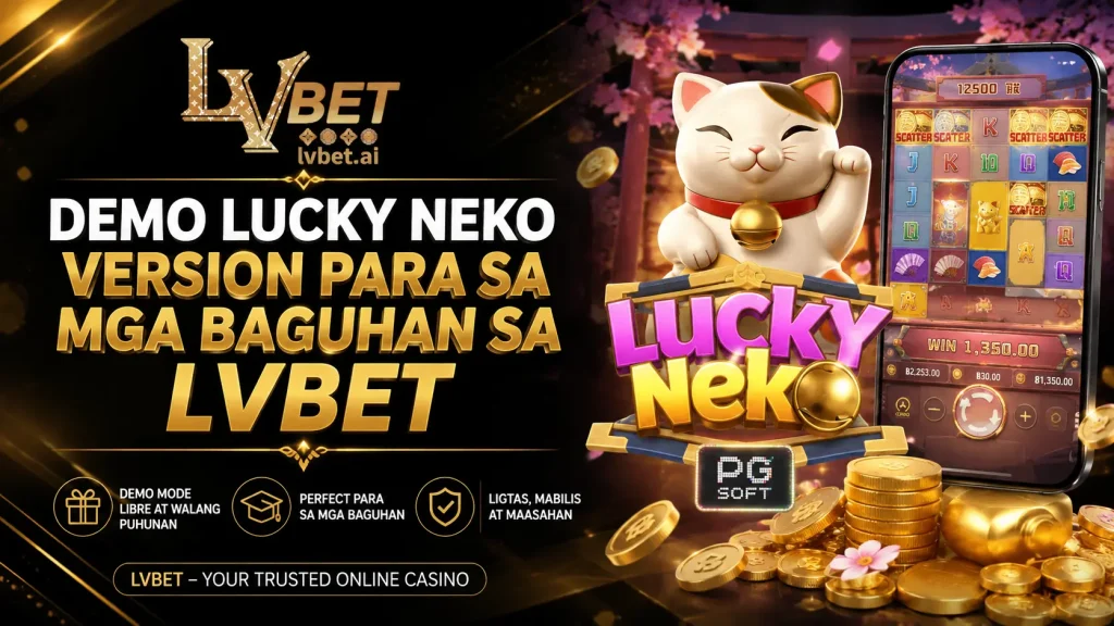 Demo Lucky Neko Version Para Sa Mga Baguhan sa LVBET