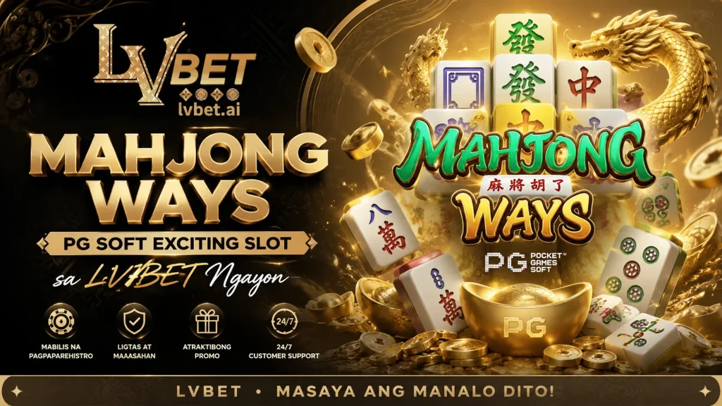 Mahjong Ways PG Soft Exciting Slot sa LVBET Ngayon