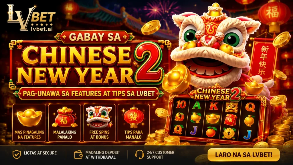 Gabay sa Chinese New Year 2 Slot: Pag-unawa sa Features at Tips sa LVBET